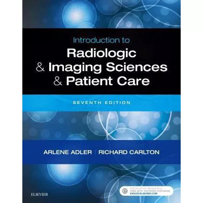 Introduction to Radiologic and Imaging Sciences and Patient Care E-Book