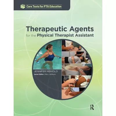 Therapeutic Agents for the Physical Therapist Assistant