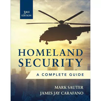 Homeland Security, Third Edition: A Complete Guide
